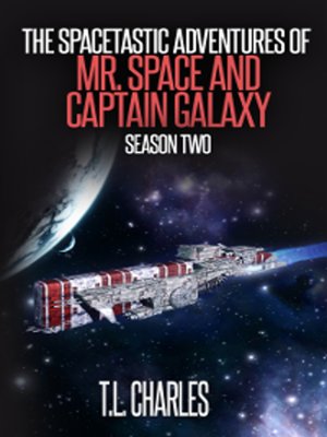 cover image of The Spacetastic Adventures of Mr. Space and Captain Galaxy